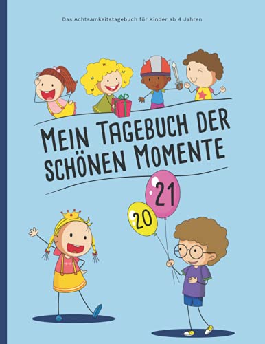Mein Tagebuch der schönen Momente 2021: Das Achtsamkeitstagebuch für Kinder ab 4 Jahren | Motiv Junge mit großer Brille
